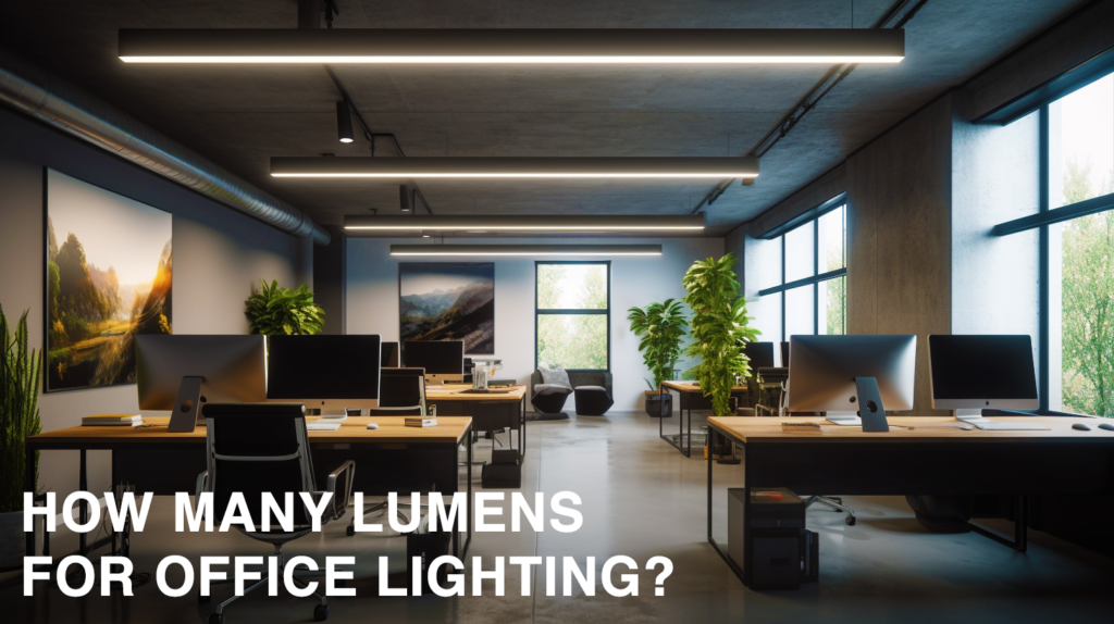 How Many Lumens For Office Lighting